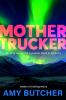Go to record Mother trucker : finding joy on the loneliest road in Amer...