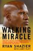 Go to record Walking miracle : how faith, positive thinking, and passio...