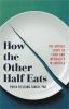 Go to record How the other half eats : the untold story of food and ine...
