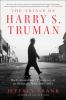 Go to record The trials of Harry S. Truman : the extraordinary presiden...