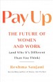 Go to record Pay up : the future of women and work (and why it's differ...