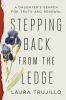 Go to record Stepping back from the ledge : a daughter's search for tru...