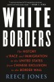 Go to record White borders : the history of race and immigration in the...