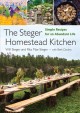 Go to record The Steger Homestead kitchen : simple recipes for an abund...