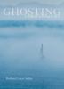 Go to record Ghosting : a widow's voyage out : a memoir