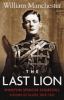 Go to record The last lion, Winston Spencer Churchill : visions of glor...