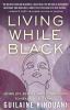 Go to record Living while Black : using joy, beauty, and connection to ...