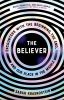 Go to record The believer : encounters with the beginning, the end, and...