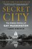 Go to record Secret city : the hidden history of gay Washington