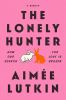 Go to record The lonely hunter : how our search for love is broken