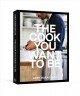Go to record The cook you want to be : everyday recipes to impress