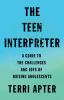 Go to record The teen interpreter : a guide to the challenges and joys ...