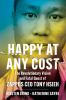 Go to record Happy at any cost : the revolutionary vision and fatal que...
