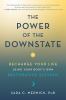 Go to record The power of the downstate : recharge your life using your...