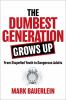 Go to record The dumbest generation grows up : from stupefied youth to ...