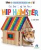 Go to record Get crafting for your hip hamster