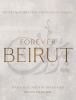 Go to record Forever Beirut : recipes and stories from the heart of Leb...