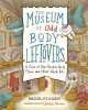 Go to record The museum of odd body leftovers : a tour of your useless ...