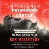 Go to record Prisoners of the castle : an epic story of survival and es...