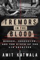 Go to record Tremors in the blood : murder, obsession, and the birth of...
