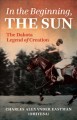 Go to record In the beginning, the sun : the Dakota legend of creation