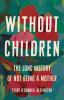 Go to record Without children : the long history of not being a mother