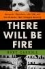 Go to record There will be fire : Margaret Thatcher, the IRA, and two m...