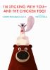 Go to record I'm sticking with you-- and the chicken too!