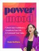 Go to record Power mood : unlock your confidence, transform your life, ...