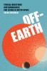 Go to record Off-Earth : ethical questions and quandaries for living in...