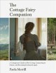 Go to record The cottage fairy companion : a cottagecore guide to slow ...