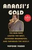 Go to record Anansi's gold : the man who looted the west, outfoxed Wash...