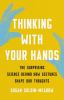 Go to record Thinking with your hands : the surprising science behind h...