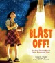 Go to record Blast off! : how Mary Sherman Morgan fueled America into s...