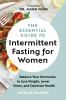 Go to record The essential guide to intermittent fasting for women : ba...