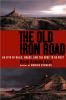 Go to record The old iron road : an epic of rails, roads, and the urge ...