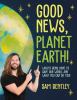 Go to record Good news, planet Earth! : what's being done to save our w...