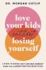 Go to record Love your kids without losing yourself : 5 steps to banish...