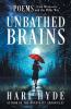 Go to record Unbathed brains : poems from Minnesota and the Milky Way