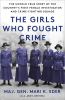 Go to record The girls who fought crime : the untold true story of the ...