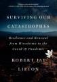 Go to record Surviving our catastrophes : resilience and renewal from H...