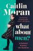 Go to record What about men? : a feminist answers the question