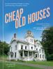 Go to record Cheap old houses : an unconventional guide to loving and r...