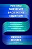 Go to record Putting ourselves back in the equation : why physicists ar...