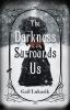 Go to record The darkness surrounds us