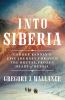 Go to record Into Siberia : George Kennan's epic journey through the br...