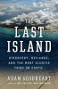 Go to record The last island : discovery, defiance, and the most elusiv...