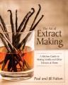 Go to record The art of extract making : a kitchen guide to making vani...