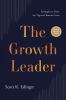 Go to record The growth leader : strategies to drive the top and bottom...