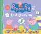 Go to record Peppa Pig and the lost dinosaur.